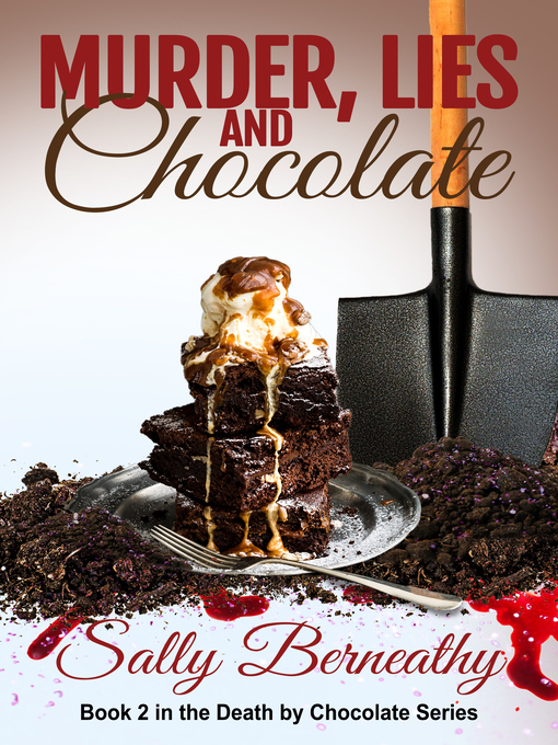 Title details for Murder, Lies and Chocolate by Sally Berneathy - Available